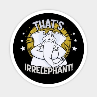 Funny That’s Irrelephant - White Elephant Graphic Magnet